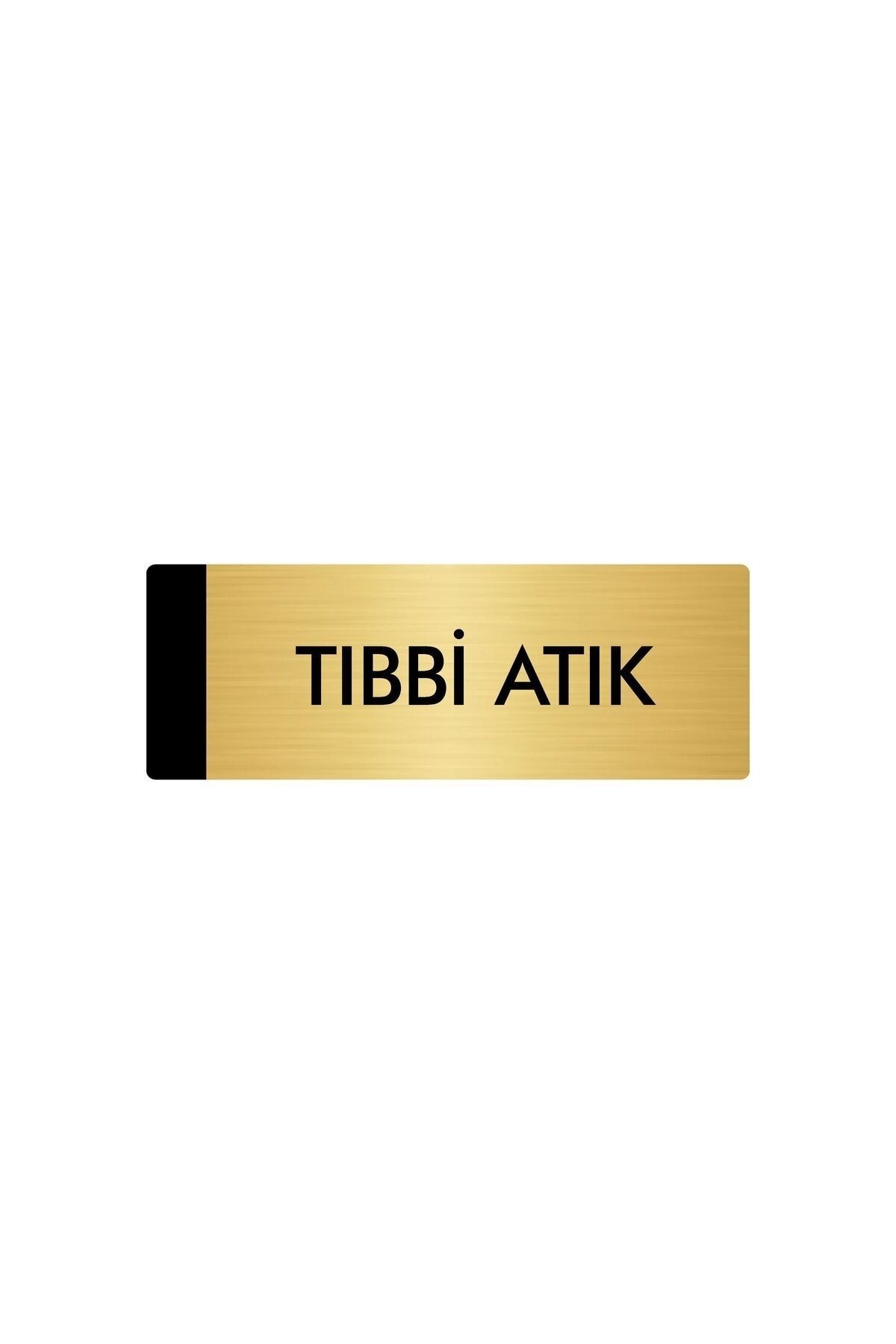 Metal Yönlendirme Levhası, Departman Kapı Isimliği Tıbbi Atık 5x20 Cm Altın Renk Kapı İsimlik Tabela