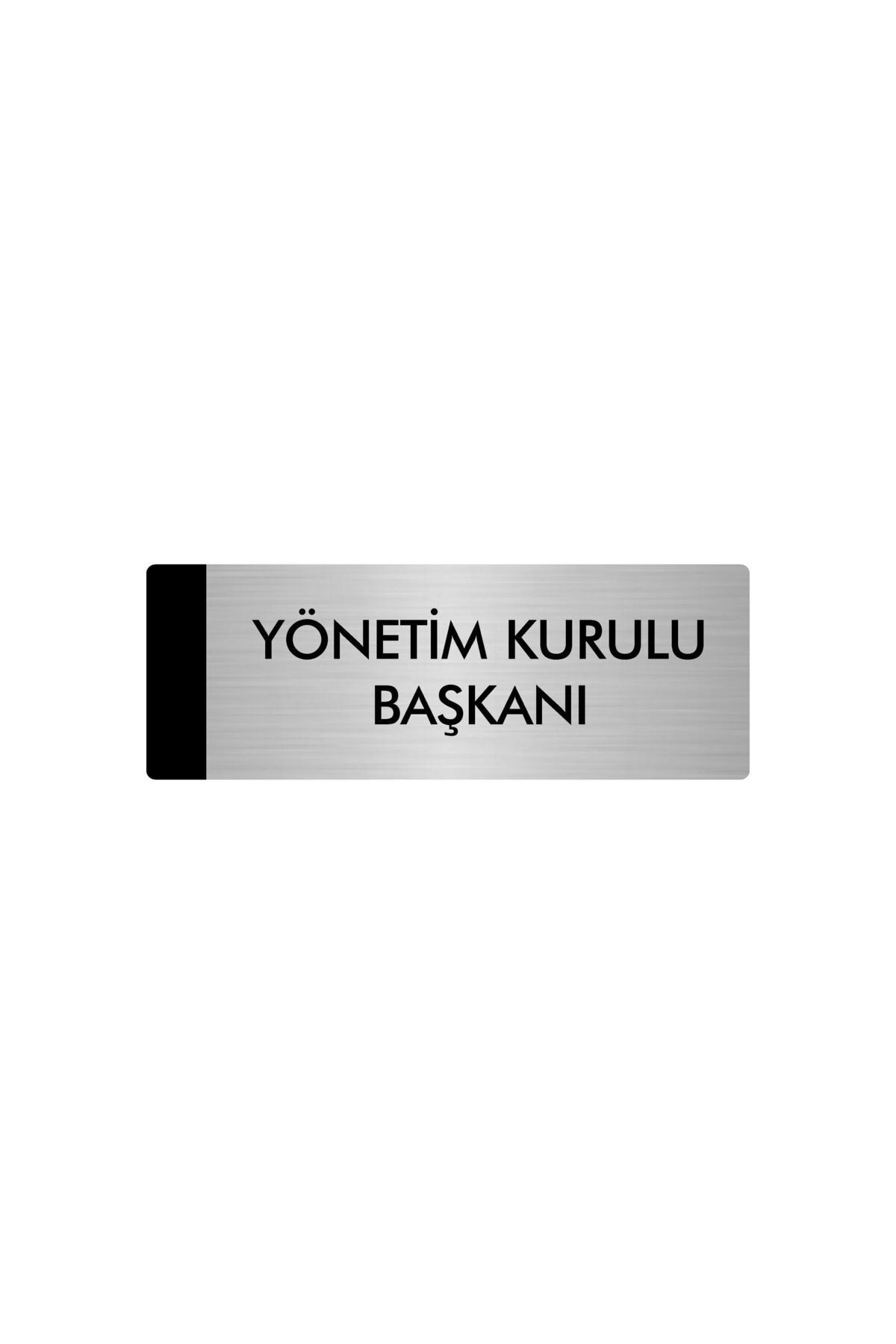 Metal Yönlendirme Levhası, Departman Kapı Isimliği Yönetim Kurulu Başkanı 5x20 Cm Gümüş Renk Kapı İsimlik Tabela