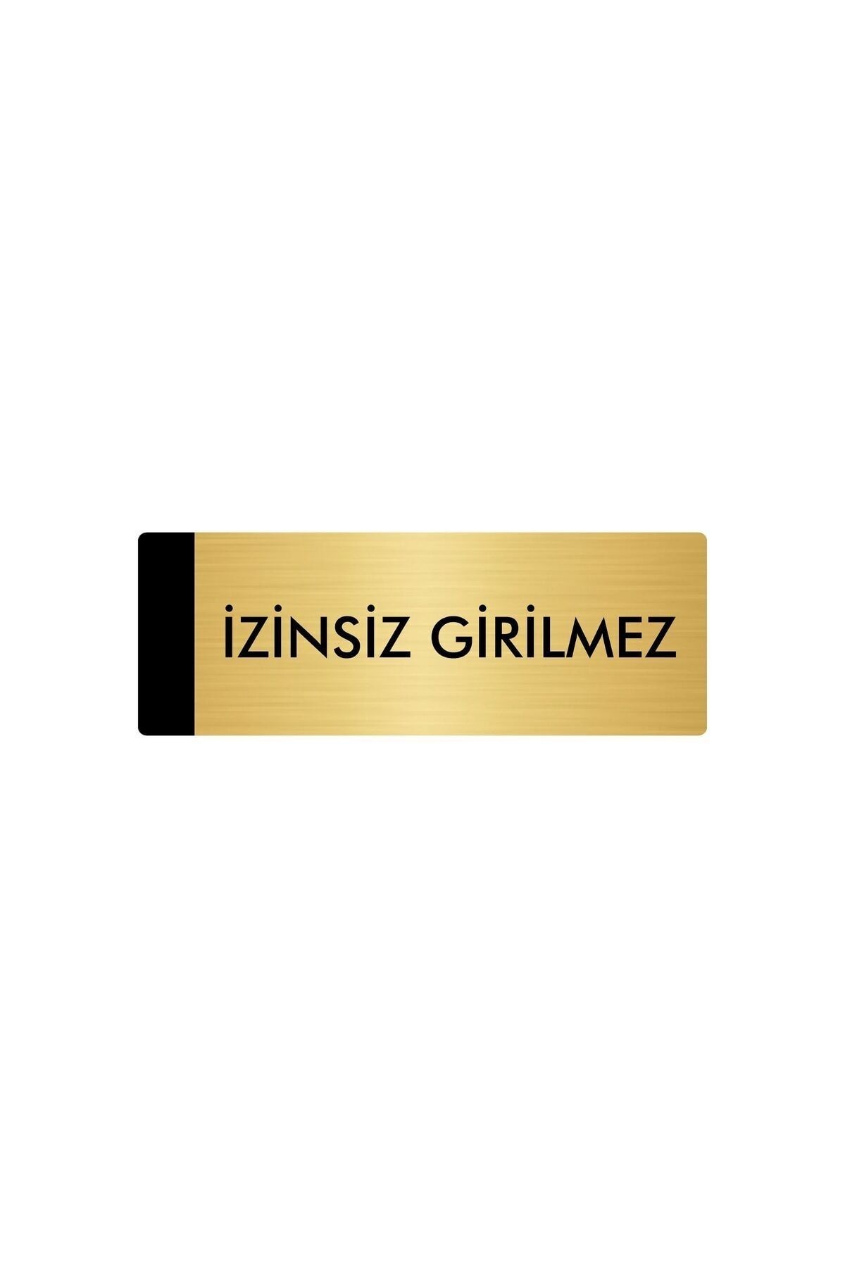 Metal Yönlendirme Levhası, Departman Kapı Isimliği İzinsiz Girilmez 5x20 Cm Altın Renk Kapı İsimlik Tabela
