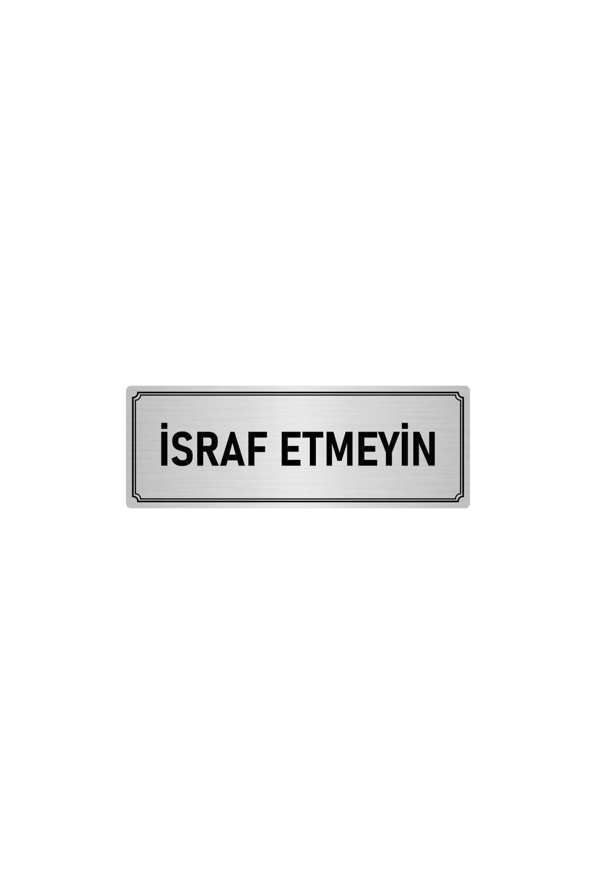 Metal Yönlendirme Levhası, Departman Kapı Isimliği Israf Etmeyin 5x20 Cm Gümüş Renk Kapı İsimlik Tabela