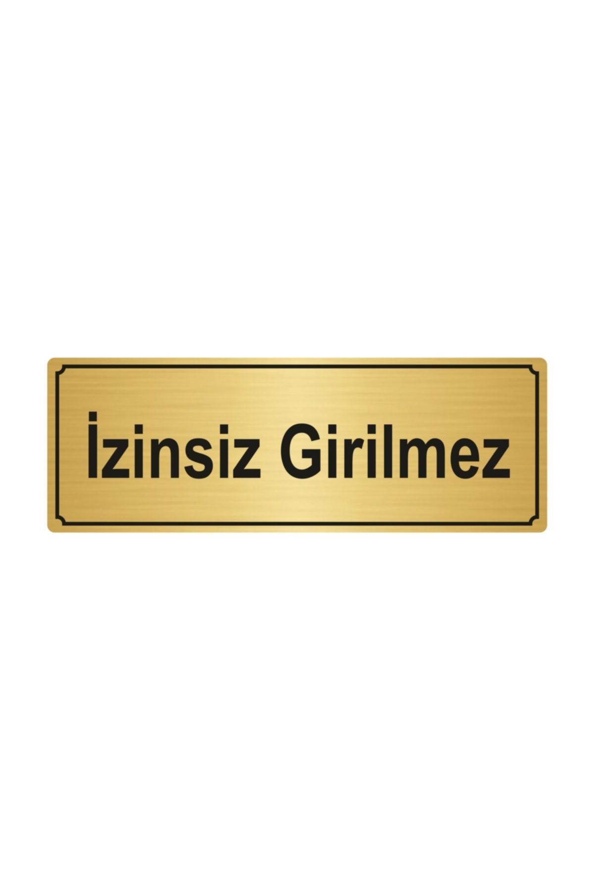 Izinsiz Girilmez Yönlendirme Levhası 5cmx20cm Altın Renk Metal Kapı İsimlik Tabela
