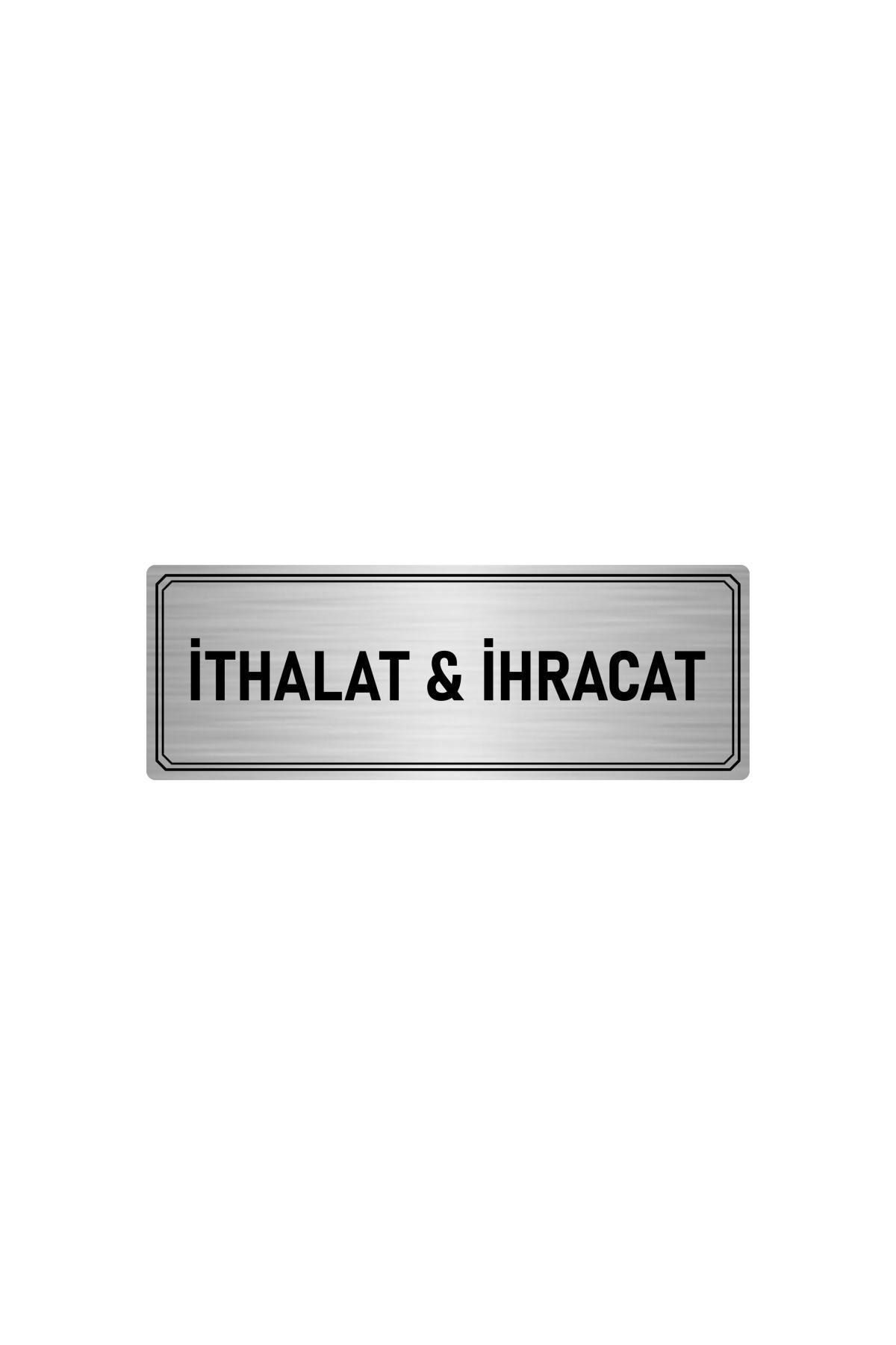 Metal Yönlendirme Levhası, Departman Kapı Isimliği Ithalat & Ihracat 7x20 Cm Gümüş Renk Kapı İsimlik Tabela
