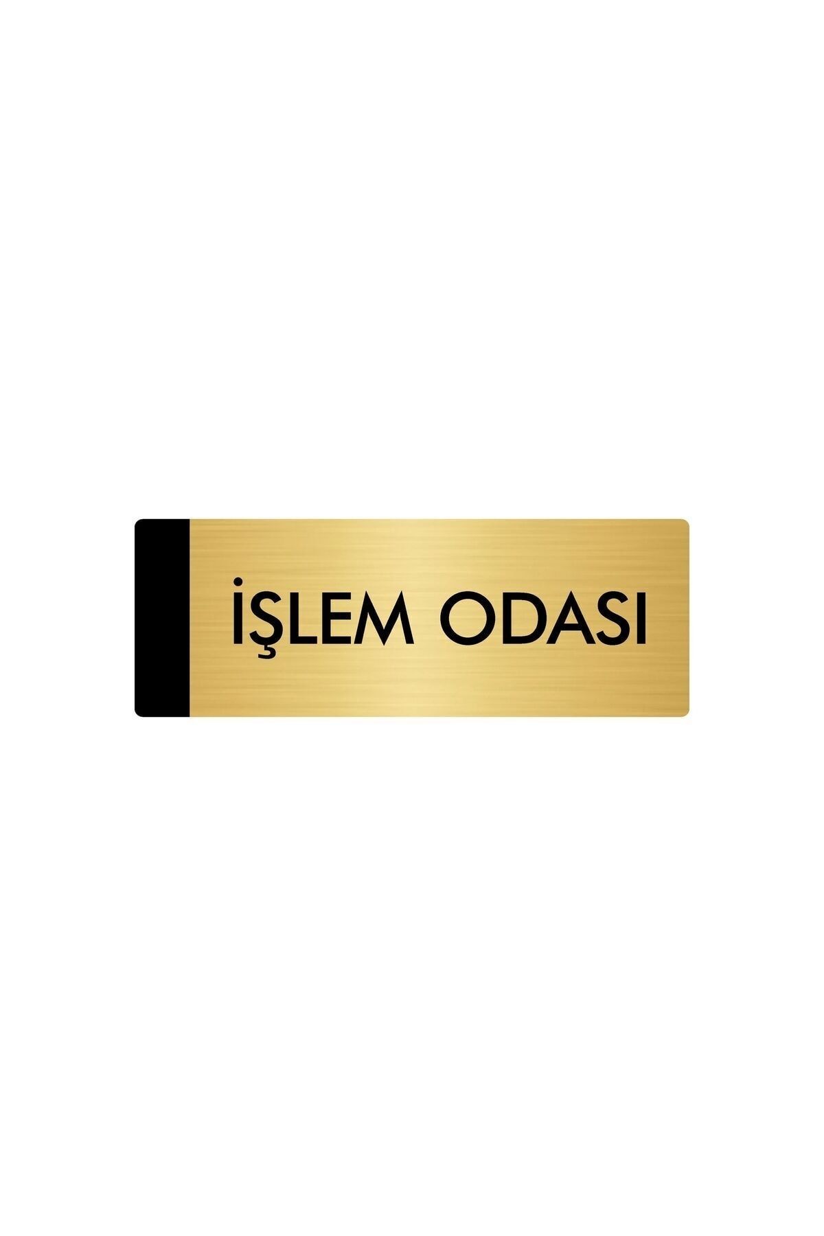 Metal Yönlendirme Levhası, Departman Kapı Isimliği İşlem Odası 10X20 Cm Altın Renk Kapı İsimlik Tabela