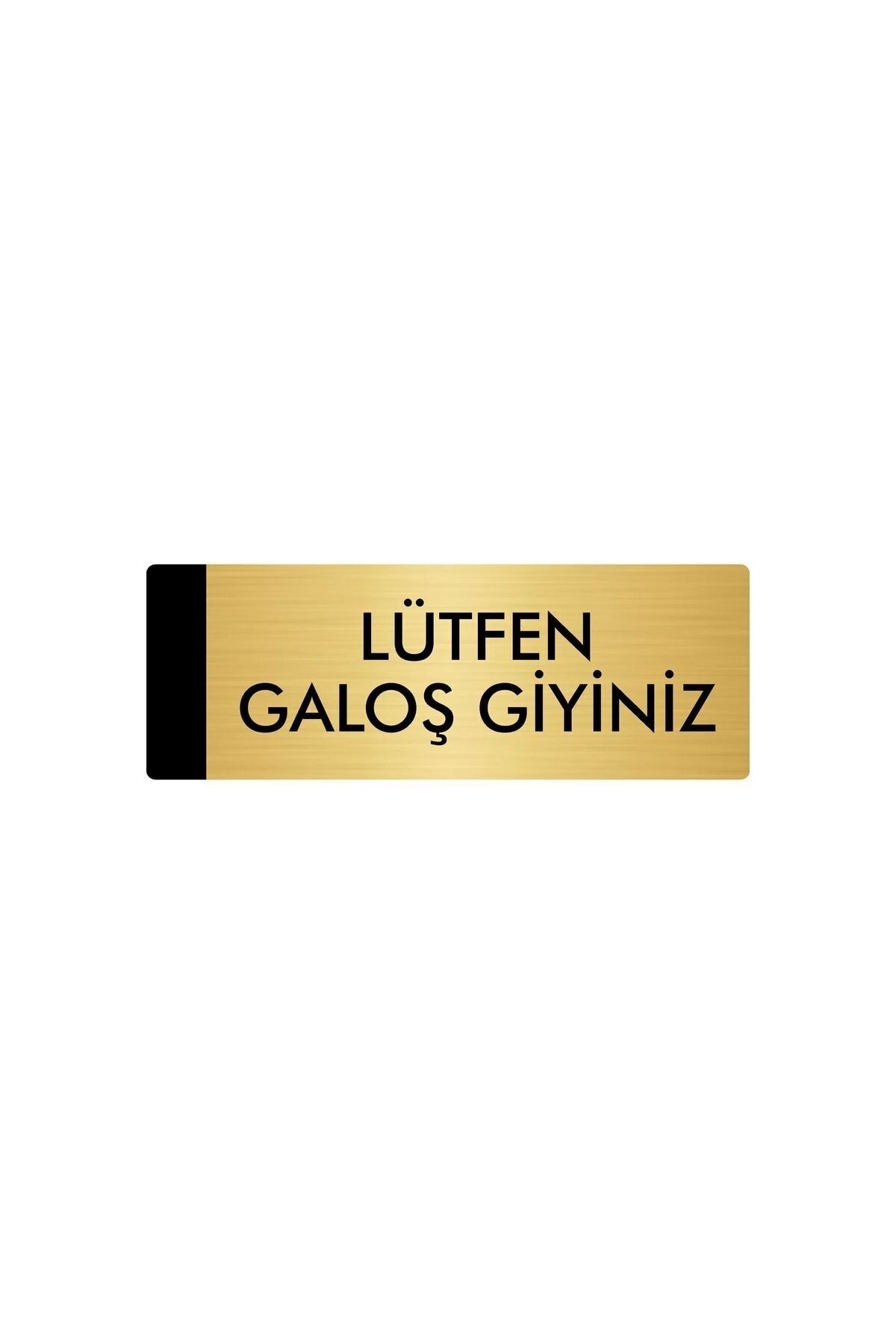 Metal Yönlendirme Levhası, Departman Kapı Isimliği Lütfen Galoş Giyiniz 10X20 Cm Altın Renk Kapı İsimlik Tabela