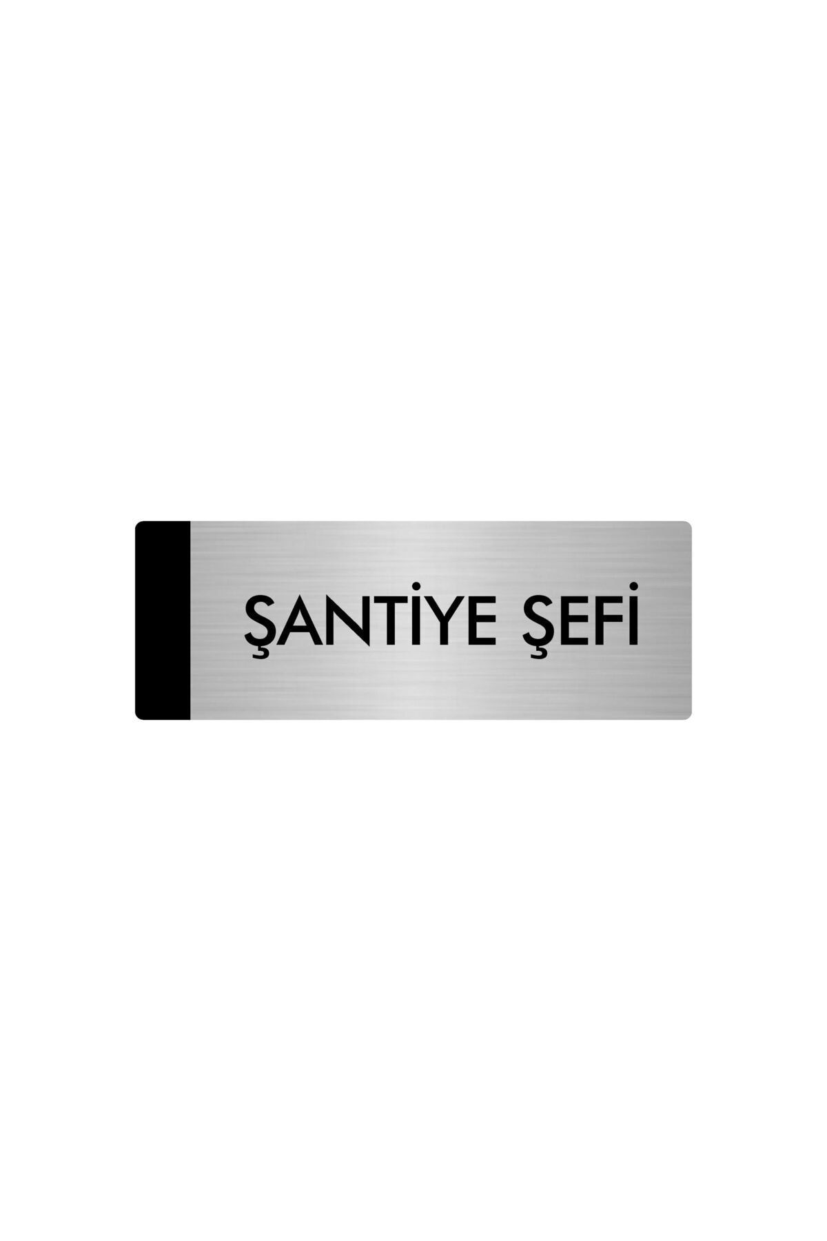 Metal Yönlendirme Levhası, Departman Kapı Isimliği Şantiye Şefi 7X20 Cm Gümüş Renk Kapı İsimlik Tabela