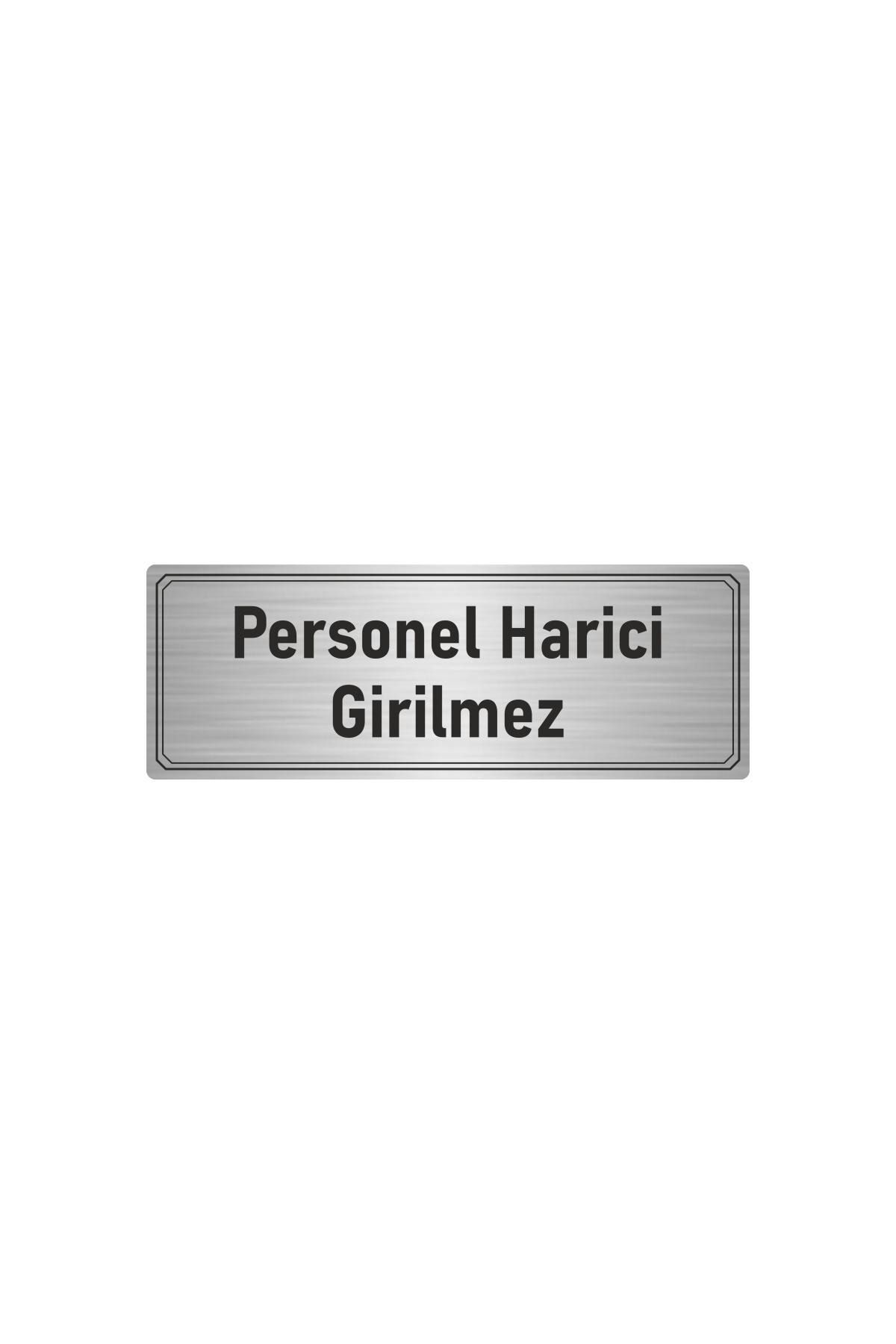 Metal Yönlendirme Levhası, Departman Kapı Isimliği Personel Harici Girilmez 10x20 Cm Gümüş Renk Kapı İsimlik Tabela