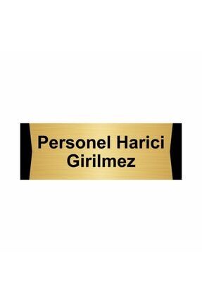 Personel Harici Girilmez 7x20cm Altın Renk Metal Yönlendirme Levhası Kapı İsimlik Tabela