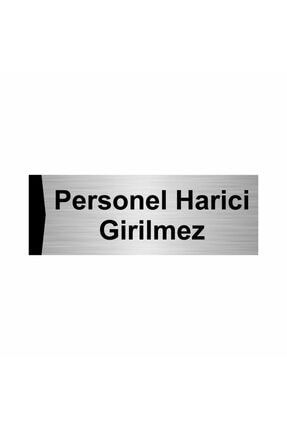 Personel Harici Girilmez 10x20cm Gümüş Renk Metal Yönlendirme Levhası Kapı İsimlik Tabela
