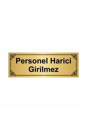 Personel Harici Girilmez 7x20cm Altın Renk Metal Yönlendirme Levhası Kapı İsimlik Tabela