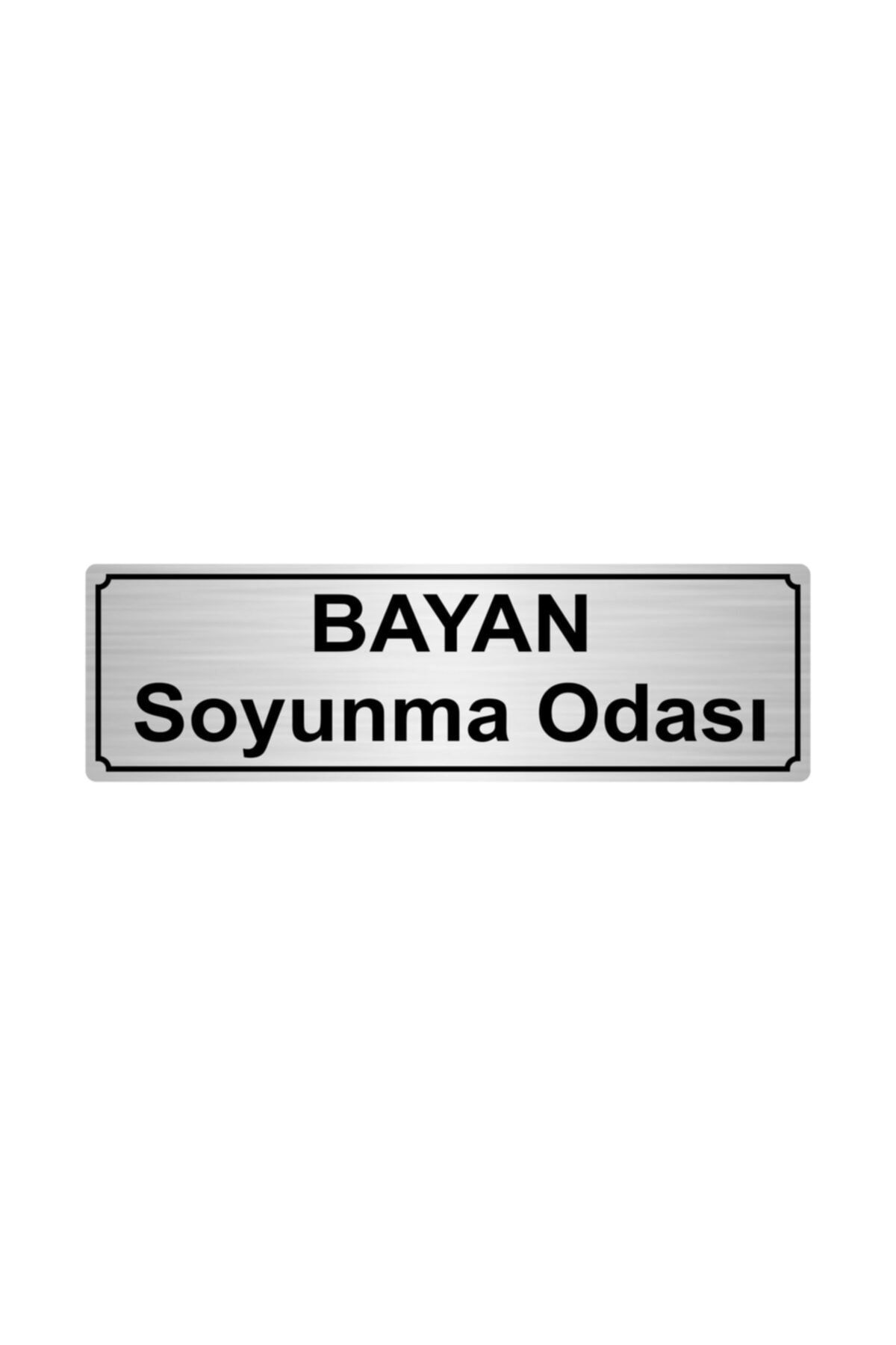 Bayan Soyunma Odası Yönlendirme Levhası 7cmx20cm Gümüş Renk Metal Kapı İsimlik Tabela