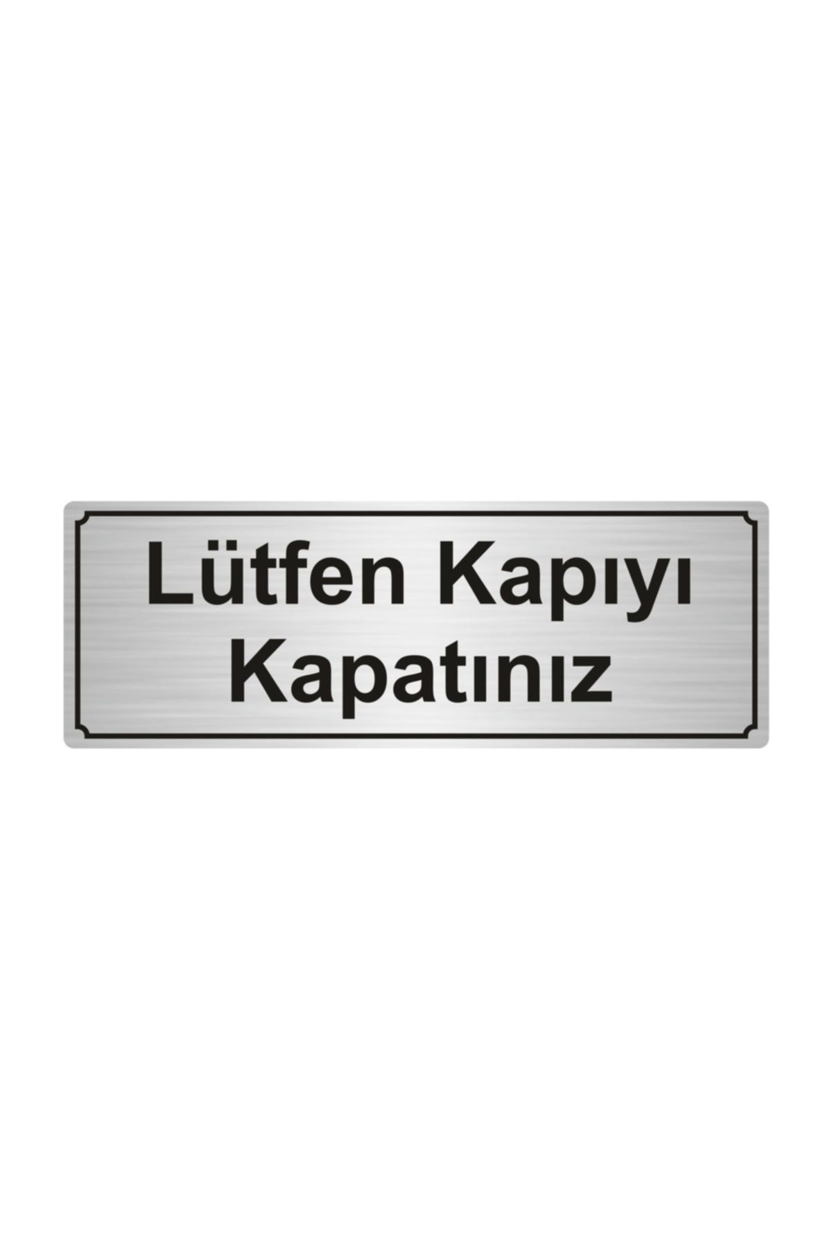 Lütfen Kapıyı Kapatınız Yönlendirme Levhası 7 cm x 20 cm Gümüş Renk Metal Kapı İsimlik Tabela