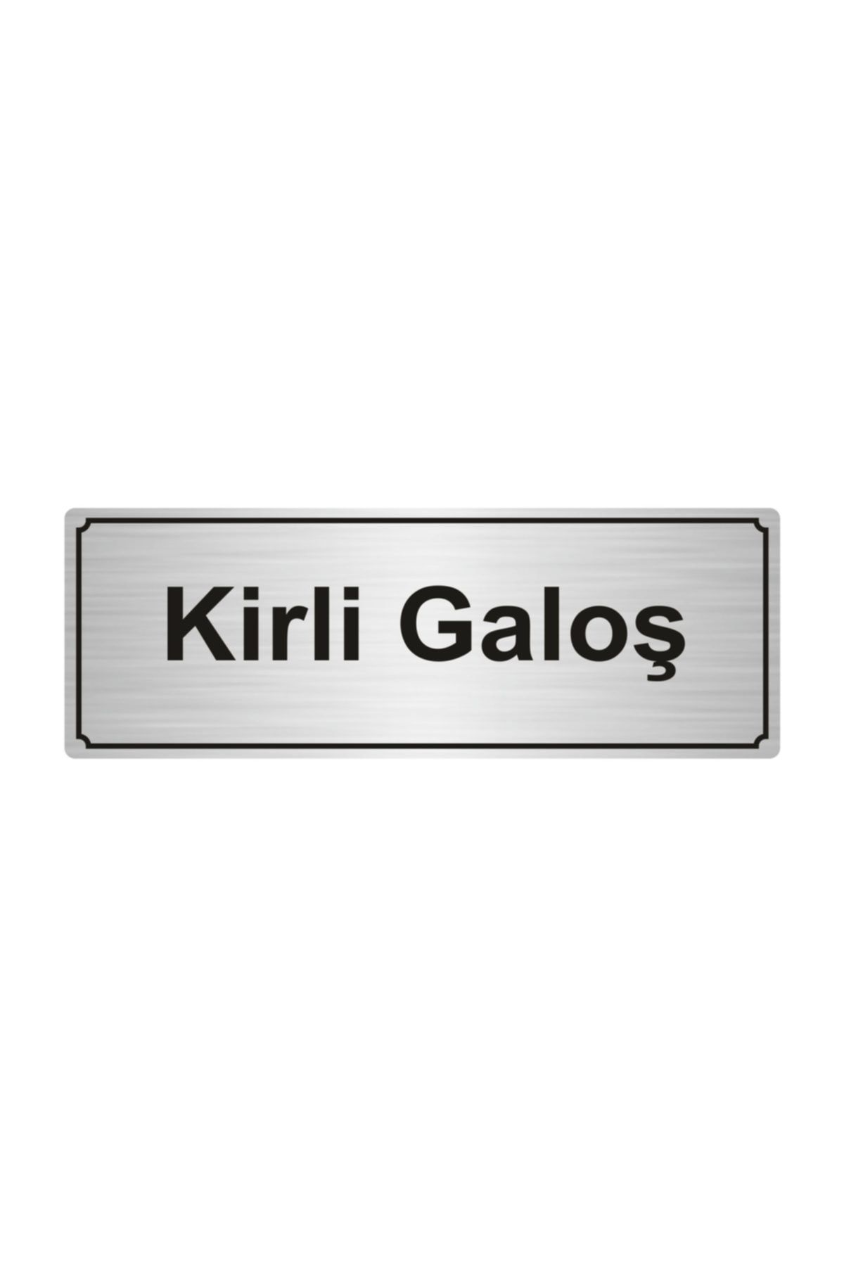 Kirli Galoş Yönlendirme Levhası Gümüş Renk Metal 7cmx20 cm. Kapı İsimlik Tabela