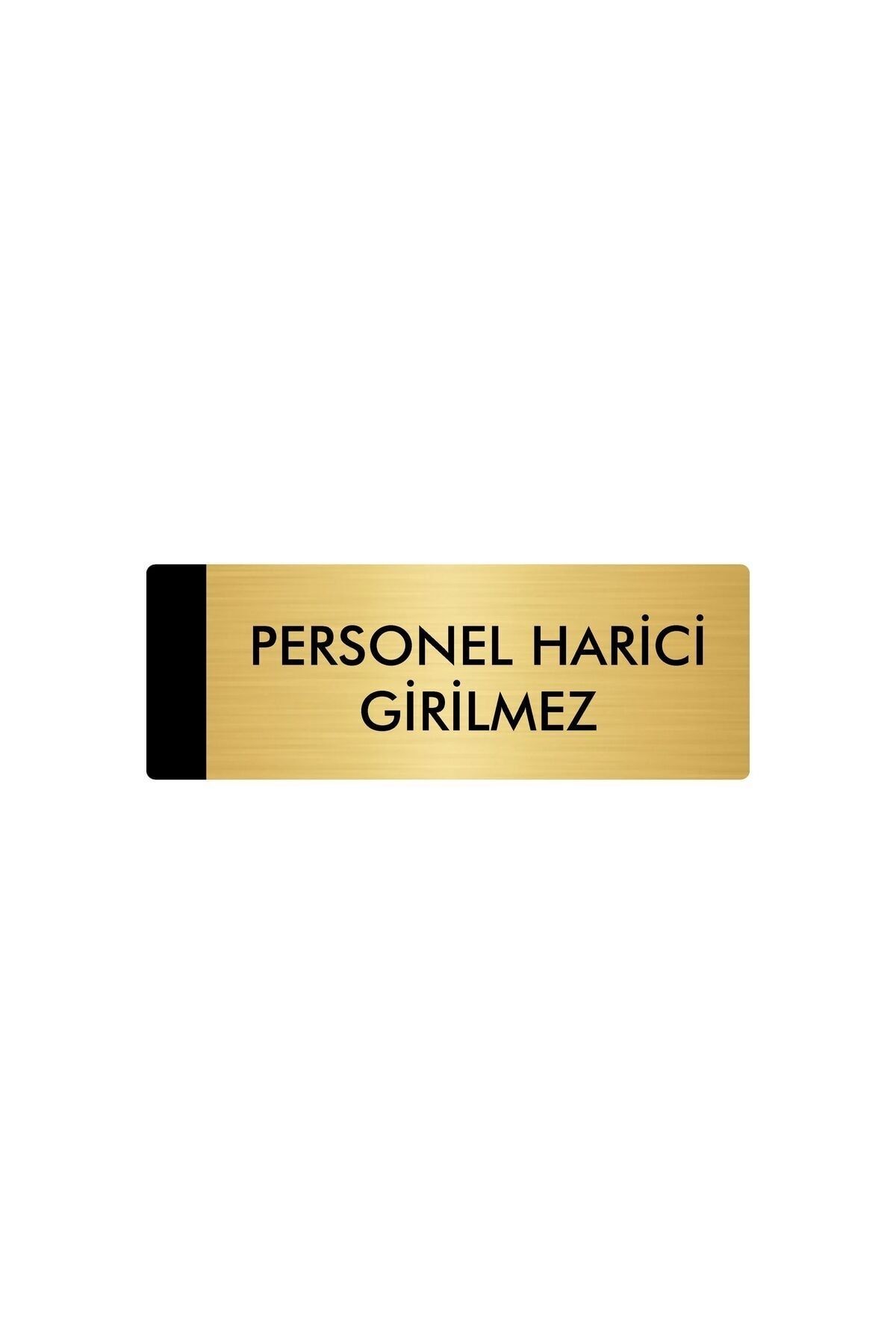 Metal Yönlendirme Levhası, Departman Kapı Isimliği Personel Harici Girilmez 5x20 Cm Altın Renk Kapı İsimlik Tabela