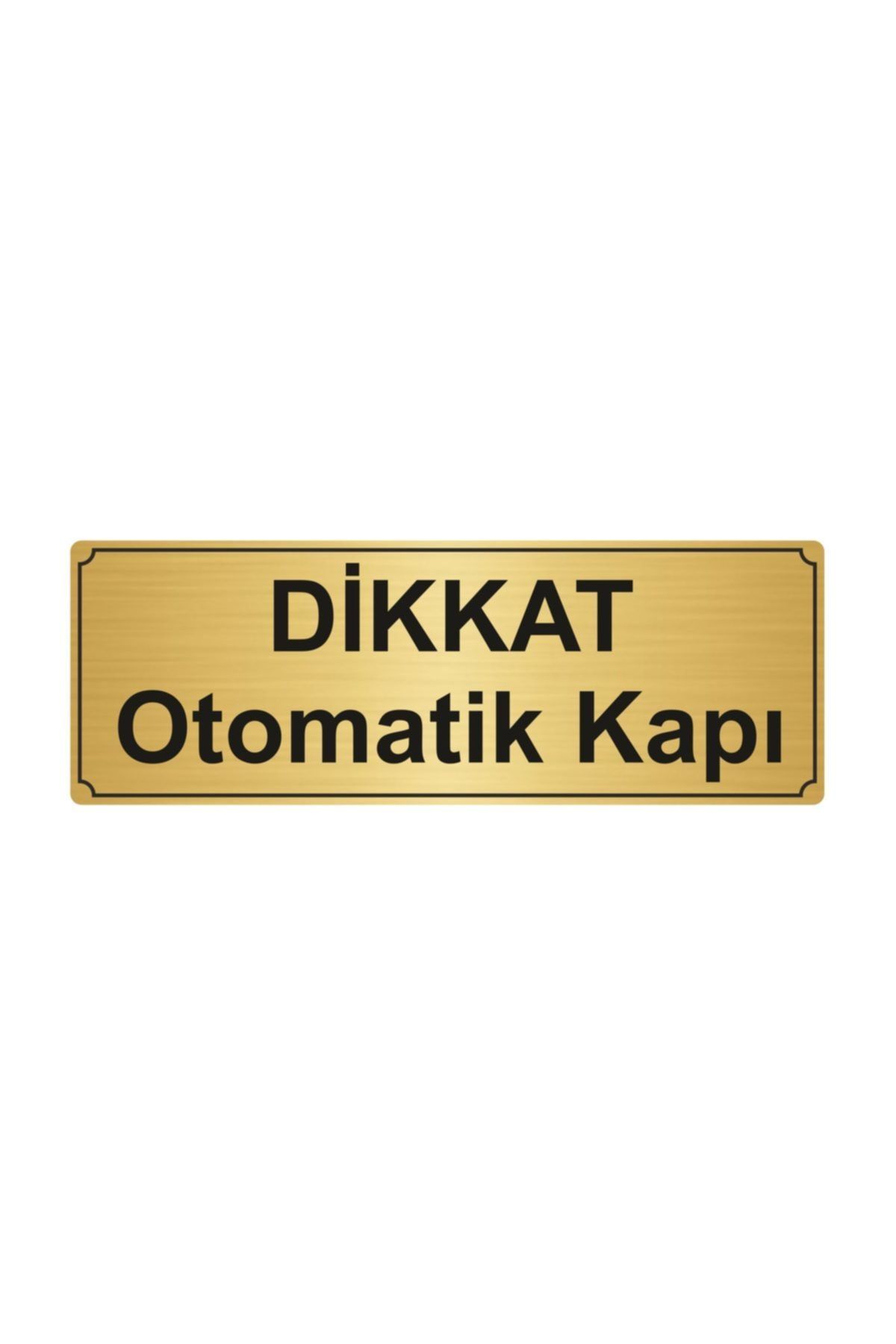 Dikkat Otomatik Kapı Yönlendirme Levhası 5cmx20cm Altın Renk Metal Kapı İsimlik Tabela