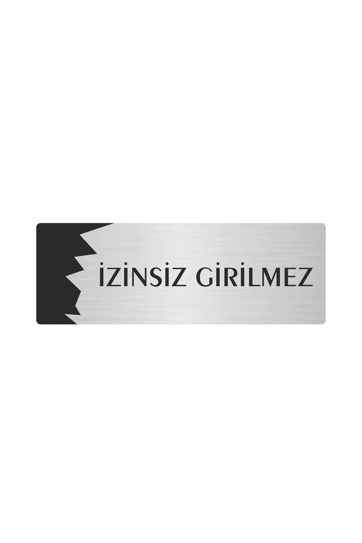 Metal Departman Kapı İsimliği, Yönlendirme levhası İzinsiz Girilmez 5X20 Cm Gümüş Renk Kapı İsimlik Tabela