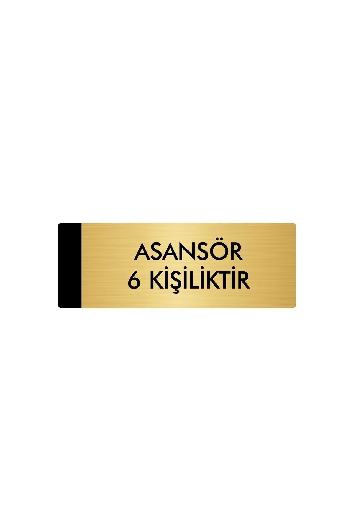 Metal Yönlendirme Levhası, Departman Kapı Isimliği Asansör 6 Kişiliktir 5x20 Cm Altın Renk Kapı İsimlik Tabela