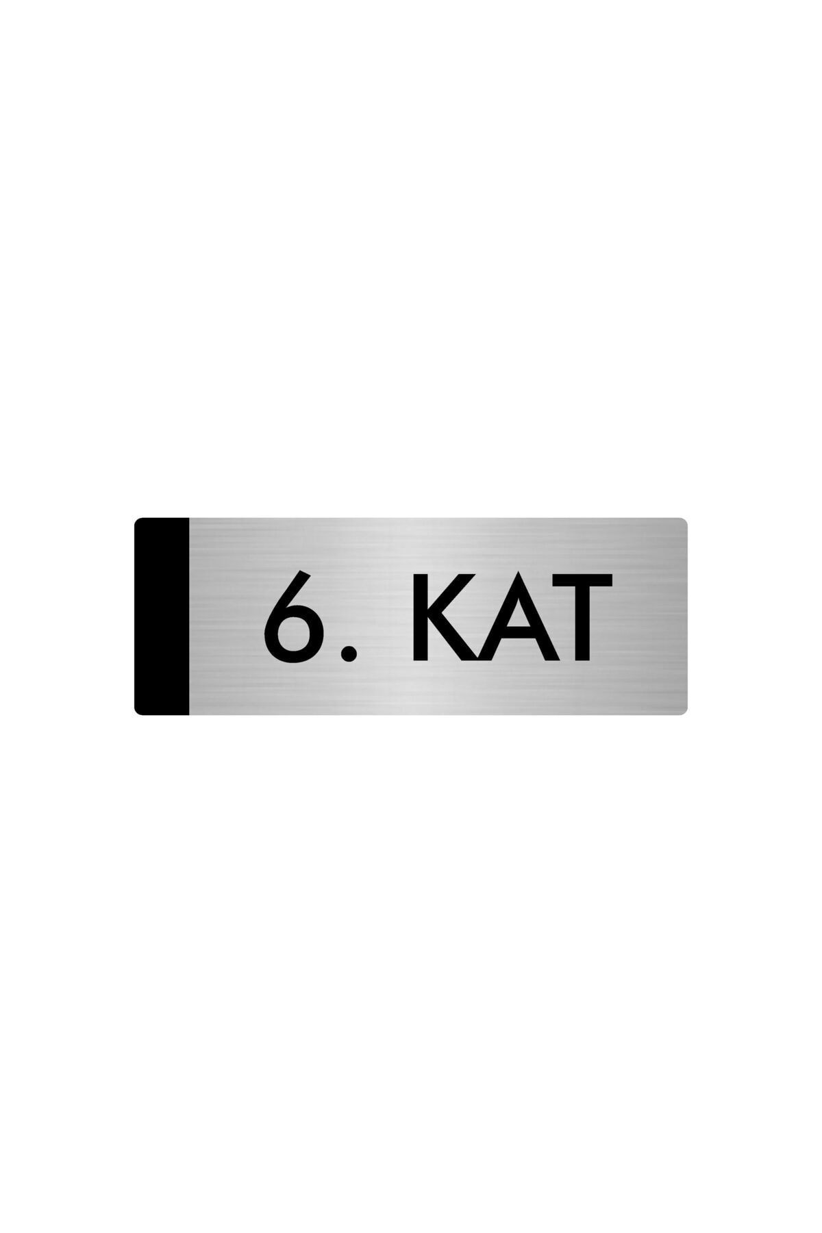 Metal Yönlendirme Levhası, Departman Kapı Isimliği 6. Kat 5x20 Cm Gümüş Renk Kapı İsimlik Tabela