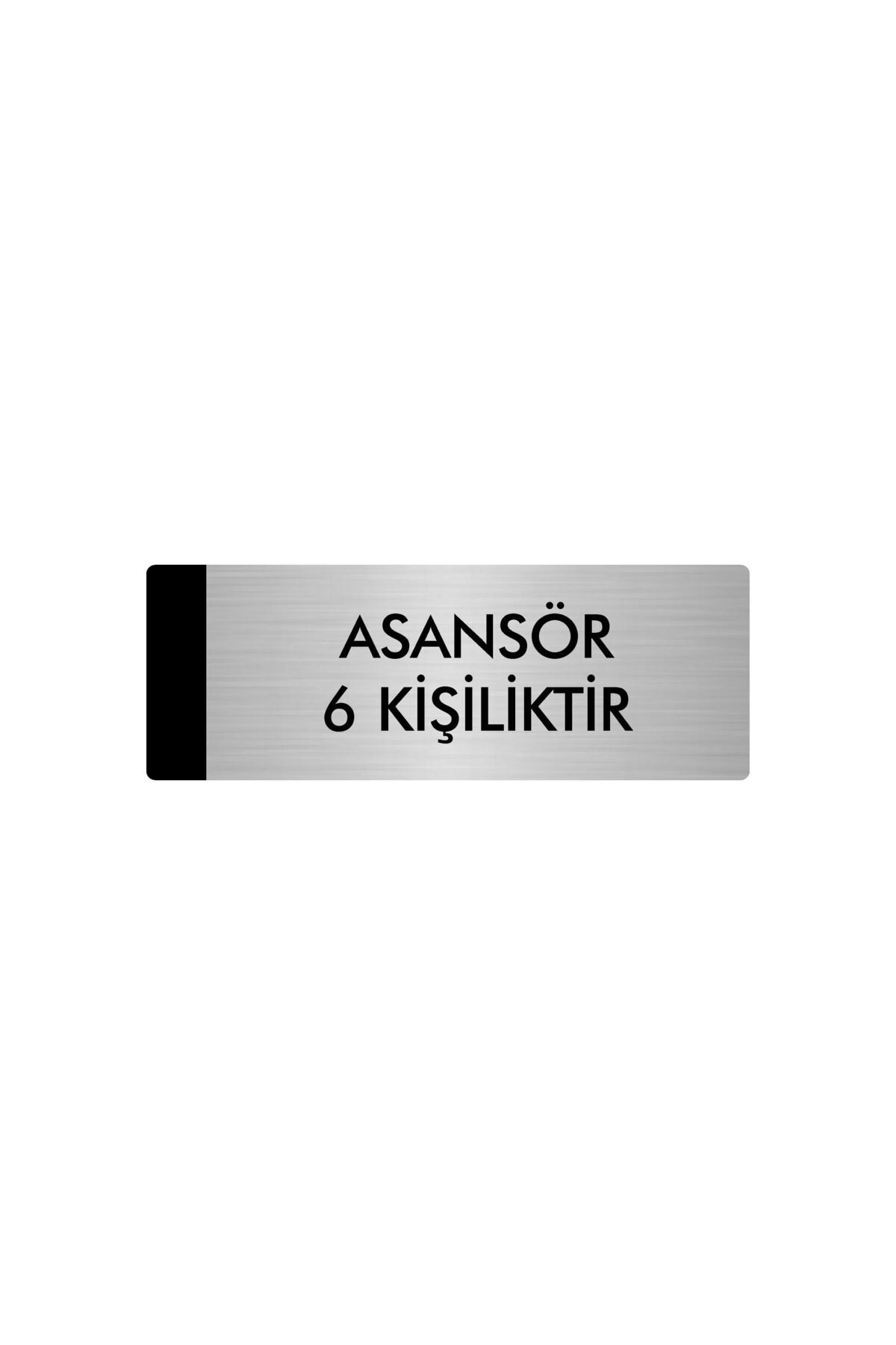 Metal Yönlendirme Levhası, Departman Kapı Isimliği Asansör 6 Kişiliktir 5x20 Cm Gümüş Renk Kapı İsimlik Tabela
